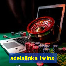 adelalinka twins